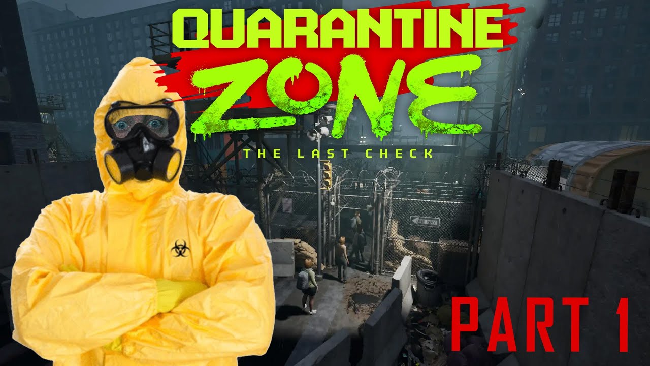 Quarantine Zone: The Last Check | stream highlights | part 1