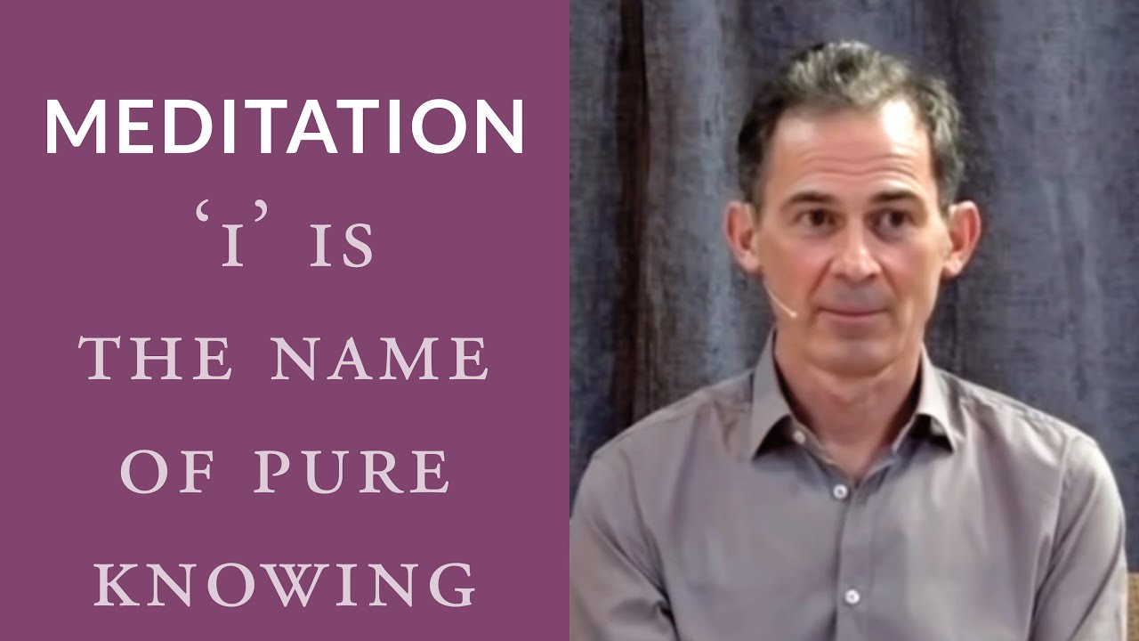 Meditation: 'I' is the Name of Pure Knowing