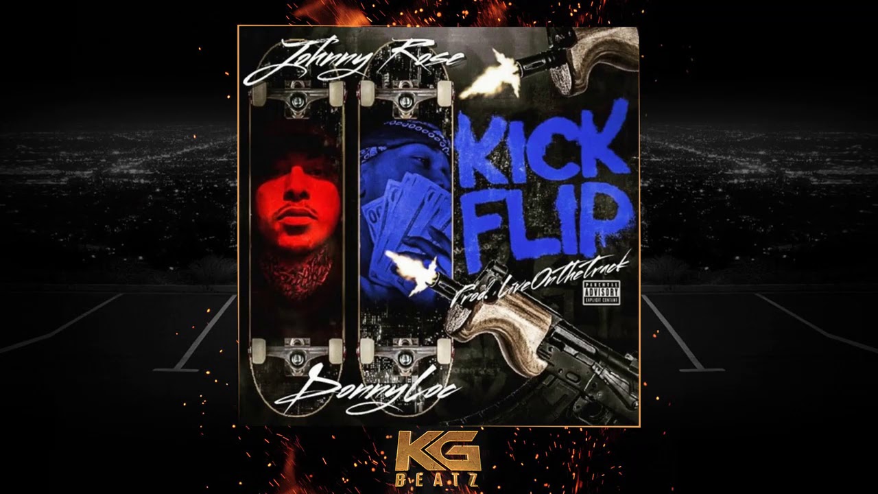 Johnny Rose x Donny Loc - KickFlip [Prod. By LiveOnTheTrack] [New 2019]