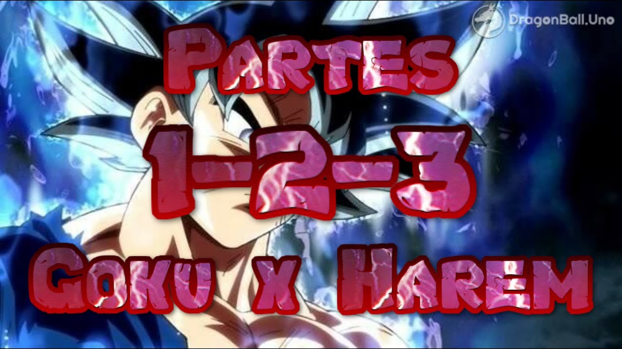 Goku x Harem (Parte 1 2 3)