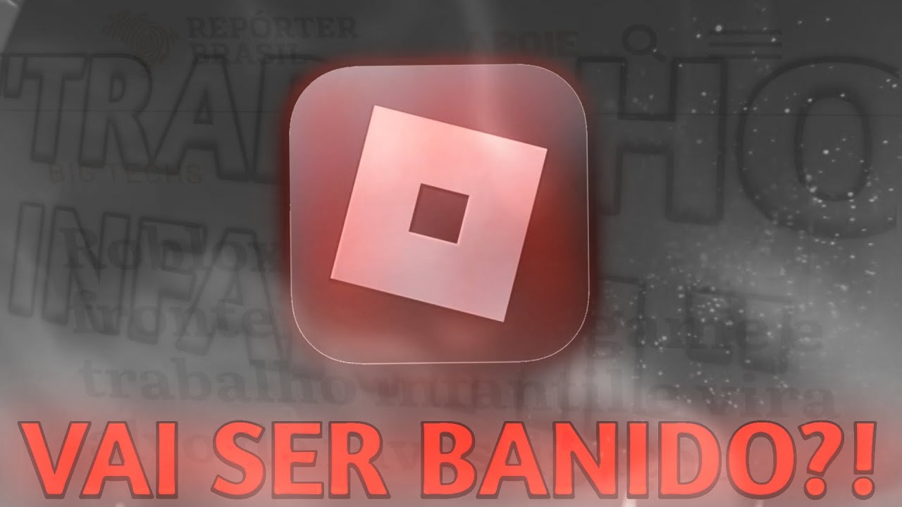 ROBLOX VAI SER BANIDO NO BRASIL!?