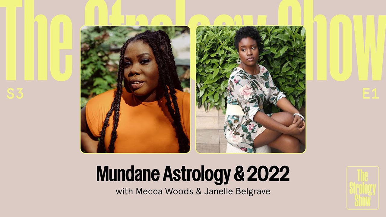 Mundane Astrology & 2022 with Mecca Woods and Janelle Belgrave