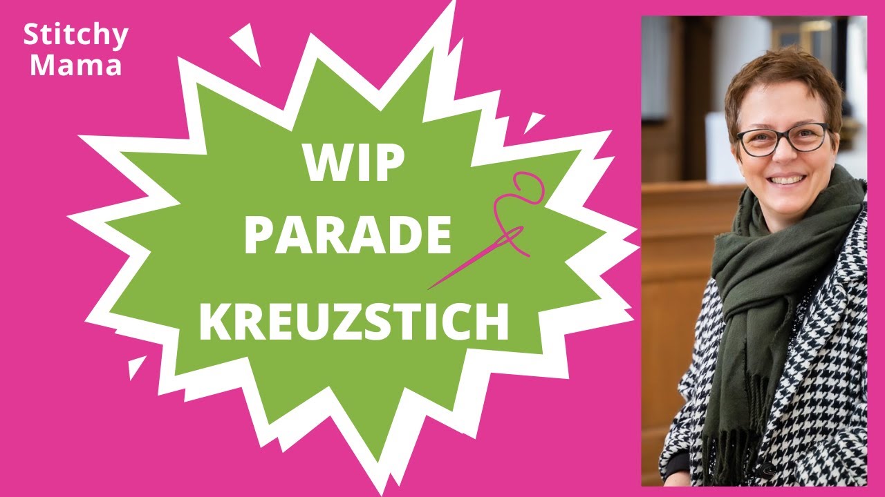 22.WIP Parade !! 🤩 2022 sticken im Kreuzstich seit 1 Jahr 🥳 Stickjunkies