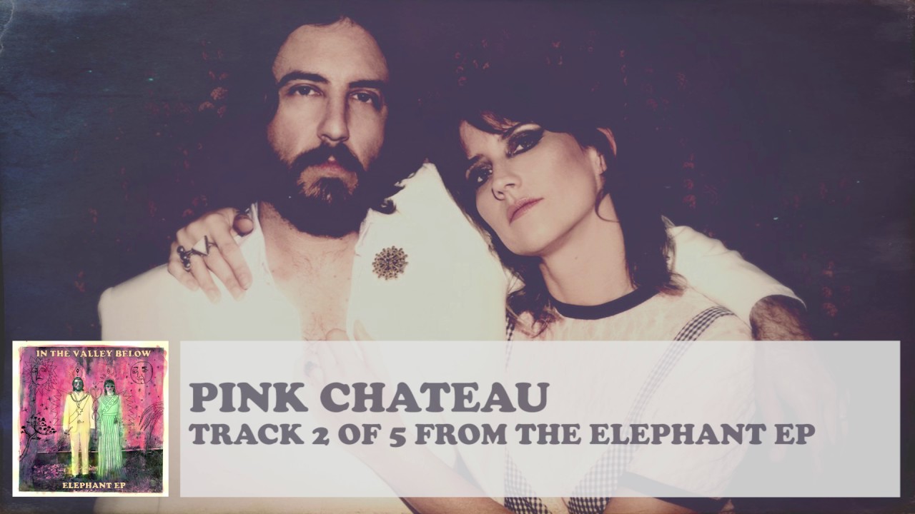 In The Valley Below - Pink Chateau