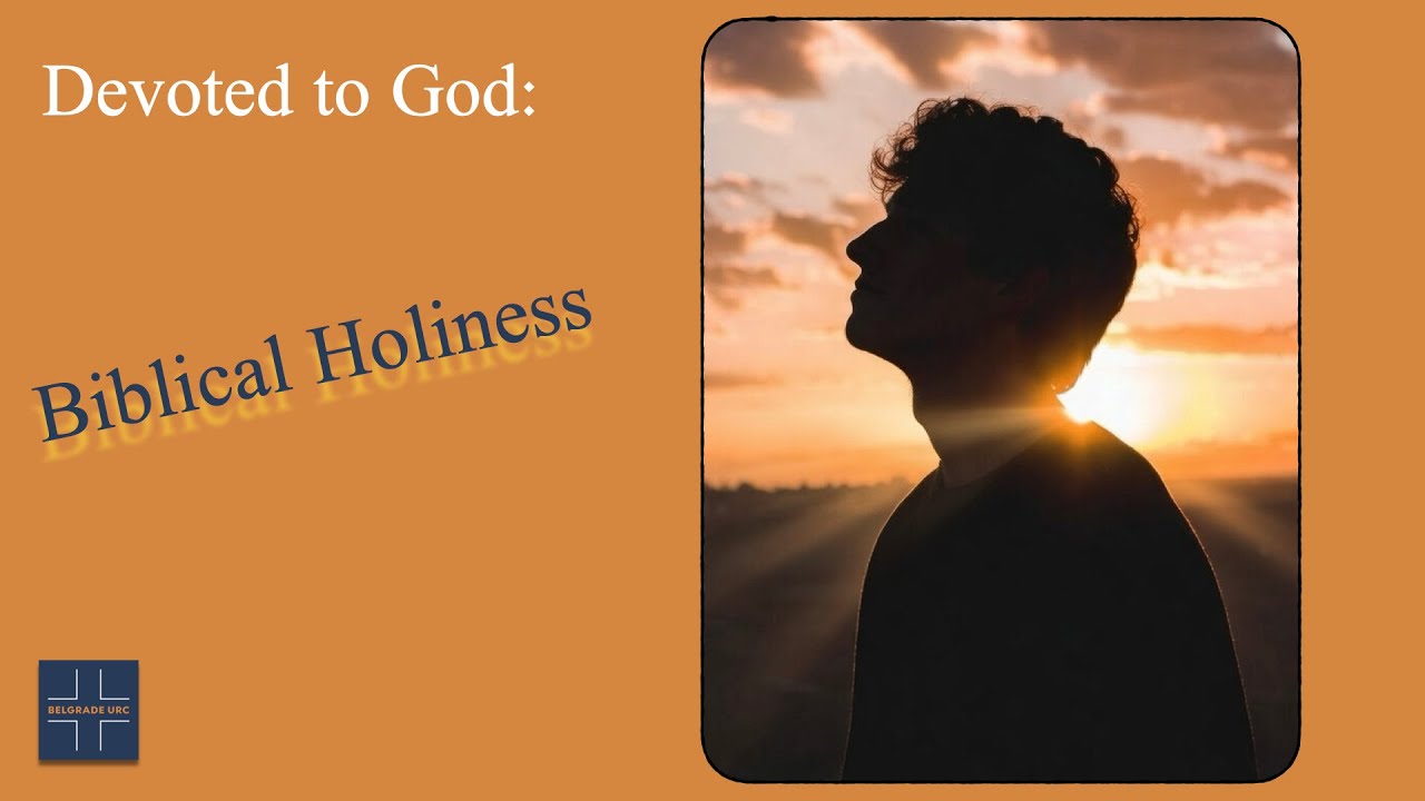 What is Biblical Holiness?