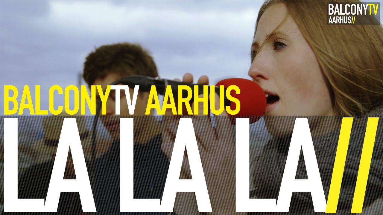 LA LA LA - ALL KIND LISTENING (BalconyTV)