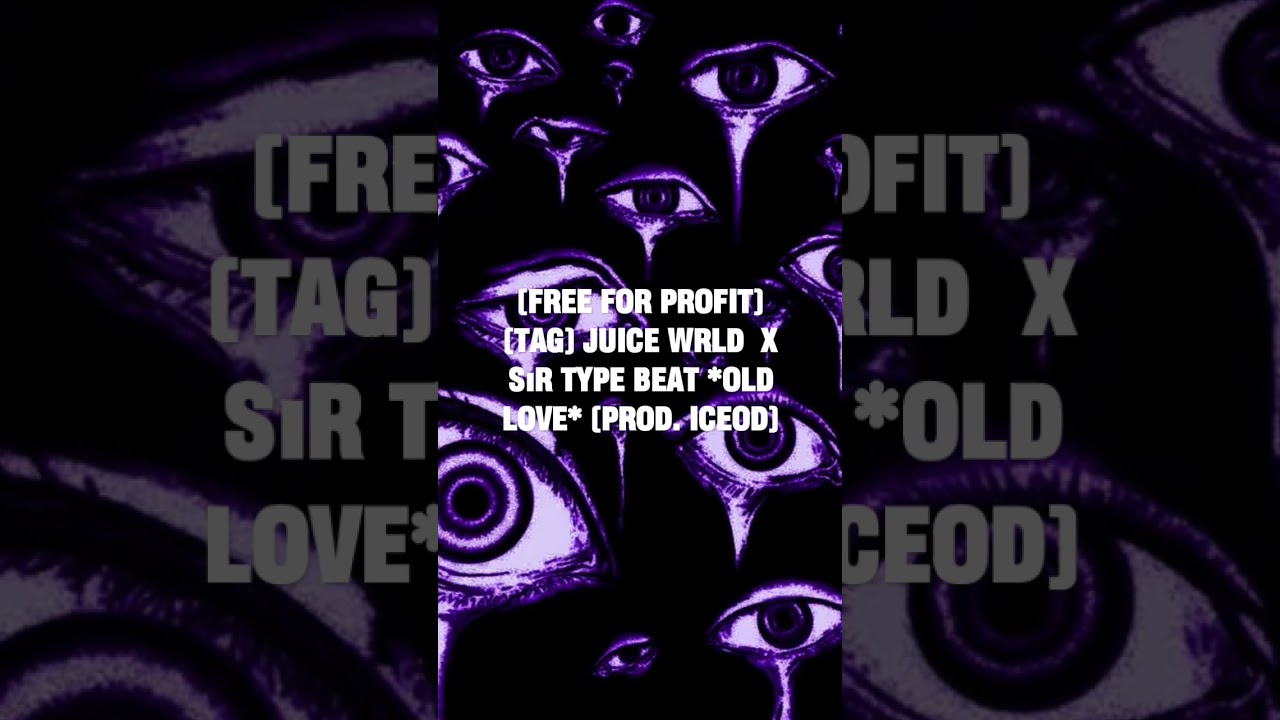 [FREE FOR PROFIT]  [TAG] JUICE WRLD  X SiR TYPE BEAT *OLD LOVE* [PROD. ICEOD] #typebeat #typebeats