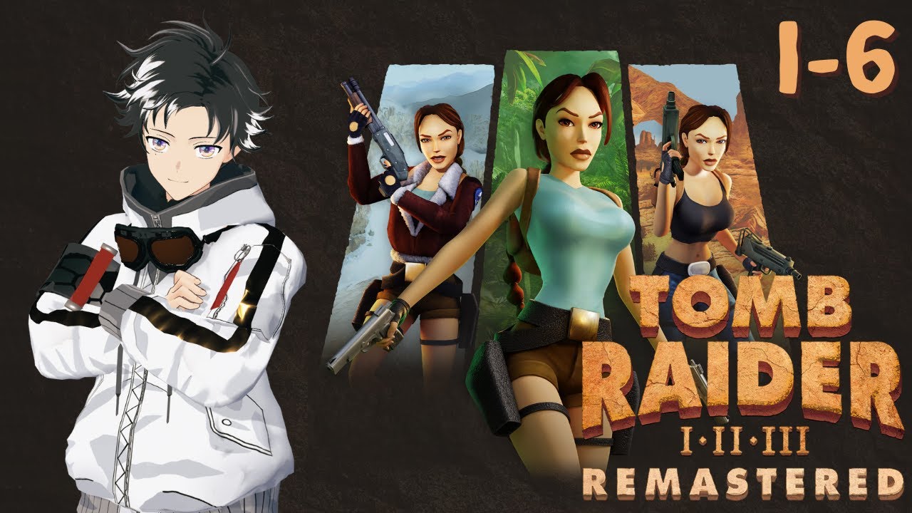 【TOMB RAIDER Ⅰ・Ⅱ・Ⅲ Remastered】 #1-6 ～ナトラ許すまじ！！～ - トゥームレイダー - 【東雲ライト/Shinonome Light】 #新人vtuber