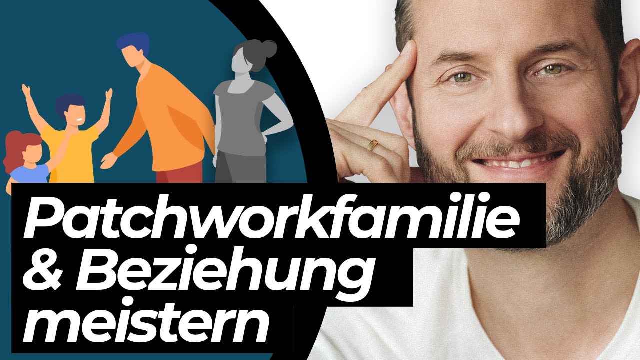 Die Patchworkfamilie: Ist ein glückliches Zusammenleben möglich? (Beziehung meistern)