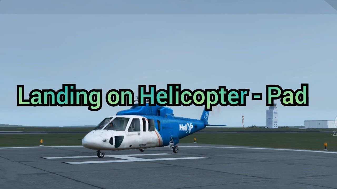 Landing on Helicopter - Pad | Xplane 10 mobile
