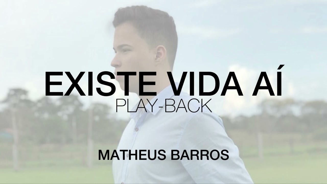 Matheus Barros - Existe Vida Aí (Atualizado)