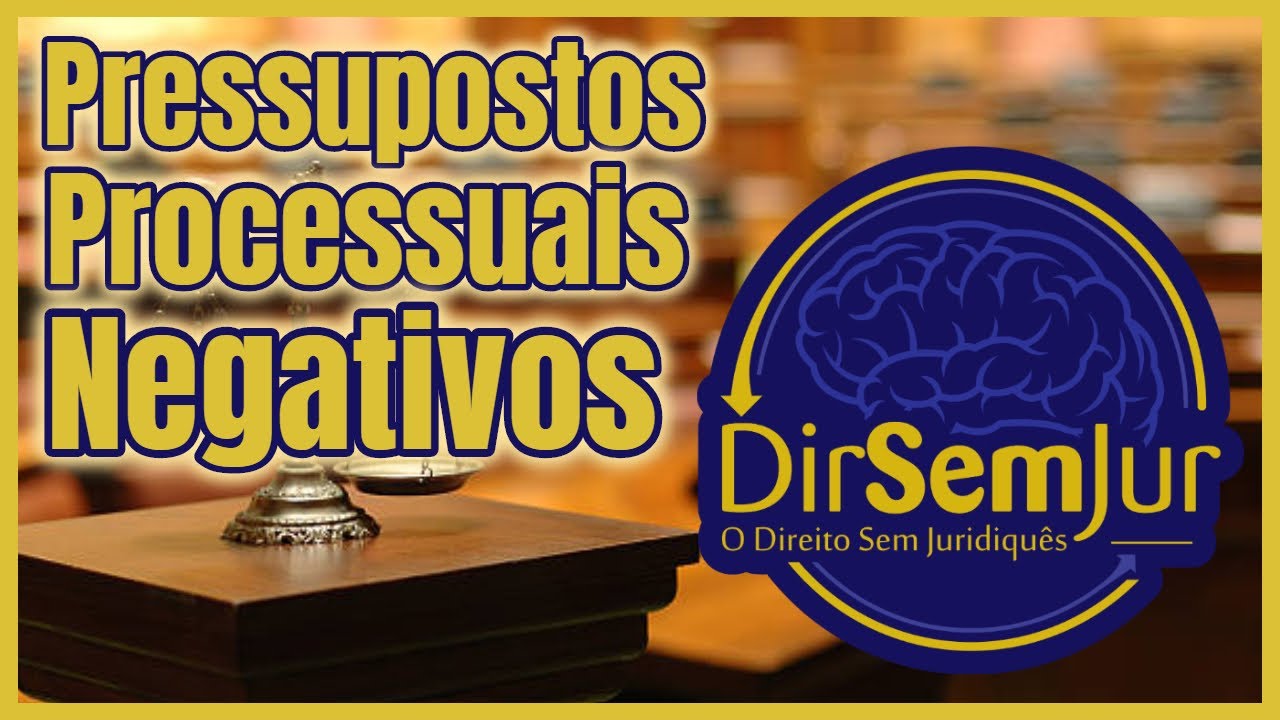 Pressupostos Processuais Negativos: Perempção, Litispendência e Coisa Julgada (novo CPC)