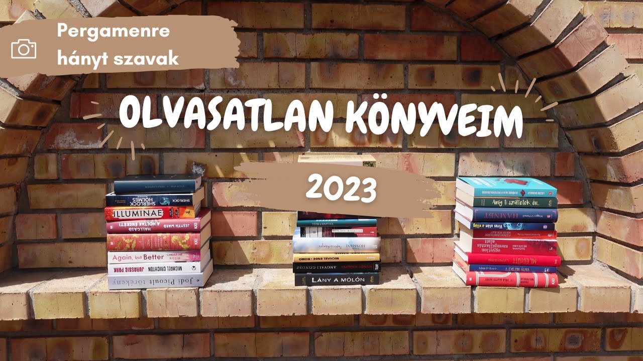 Olvasatlan könyveim 2023-ban | Pergamenre hányt szavak