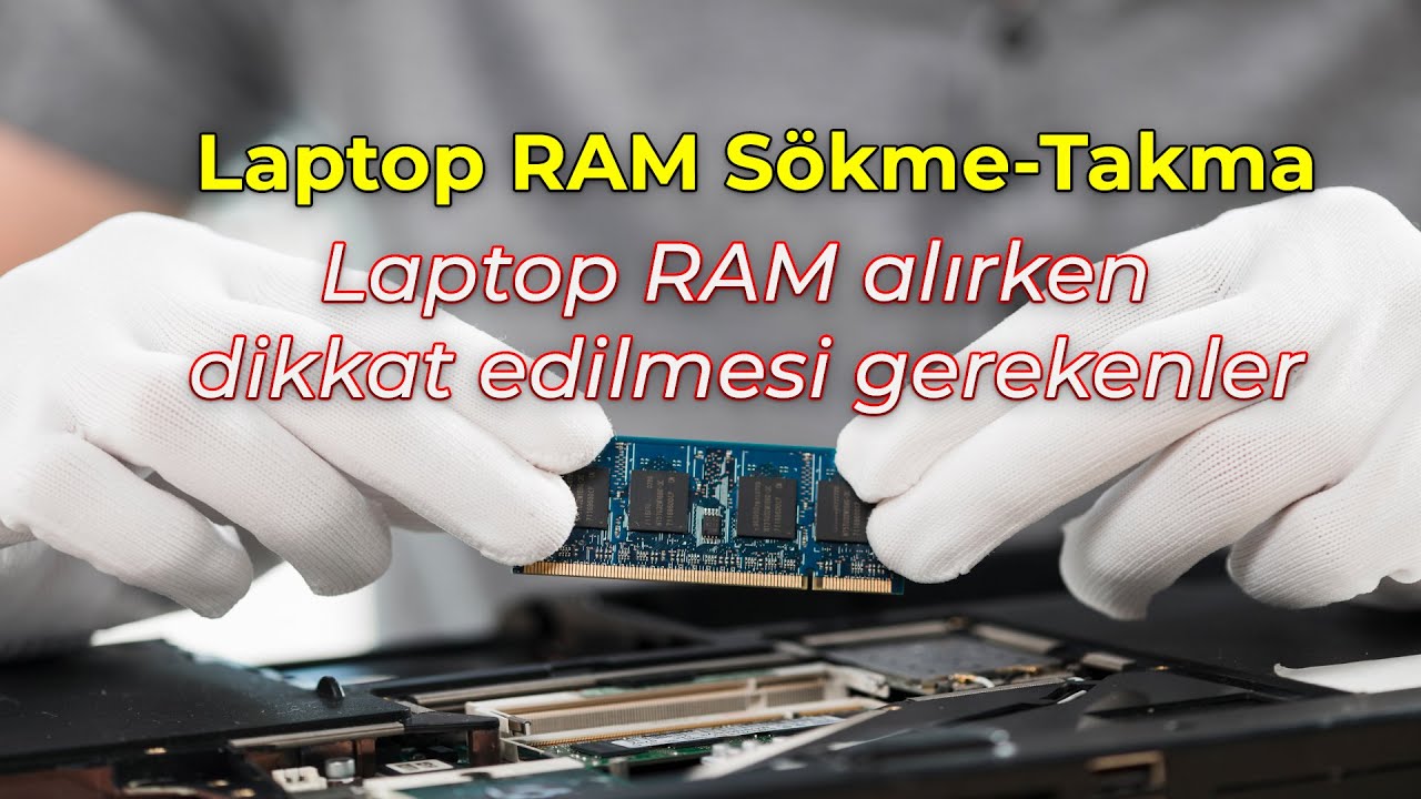 Laptop Ram Yükseltme - Slot Sayısı Öğrenme - Hangi RAM'i Almalıyım Basit ve Uygulamalı Anlatım!