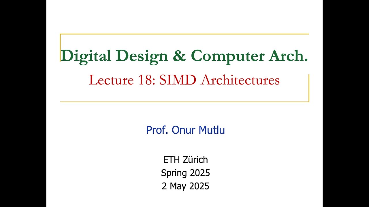 Digital Design and Computer Arch. - L18: SIMD Architectures (Spring 2025)