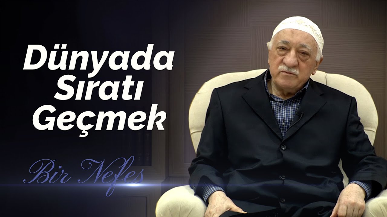 D&uuml;nyada Sıratı Ge&ccedil;mek | Bir Nefes -80- | M. Fethullah G&uuml;len Hocaefendi
