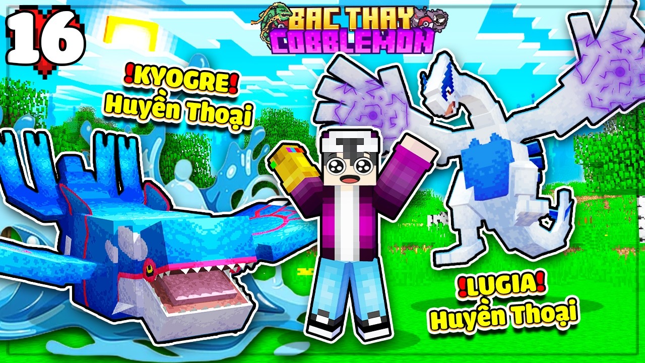MINECRAFT BẬC THẦY COBBLEMON * TẬP 16 | HUYỀN THOẠI KYOGRE XUẤT HIỆN VÀ LỘC THỬ NÂNG CẤP CHO LUGIA