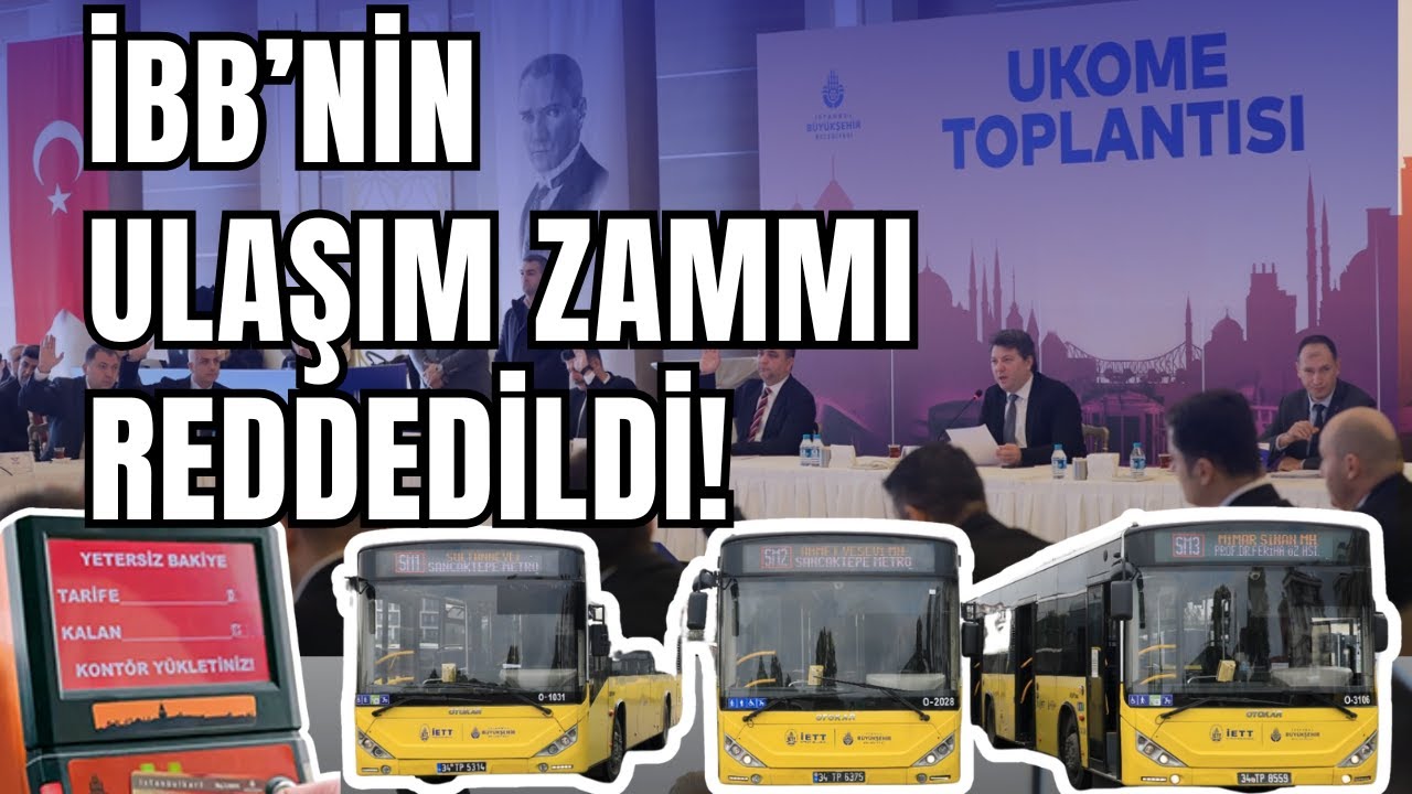İBB'nin Toplu Ulaşıma Yüzde 46'lık Zam Teklifi UKOME Tarafından Reddedildi