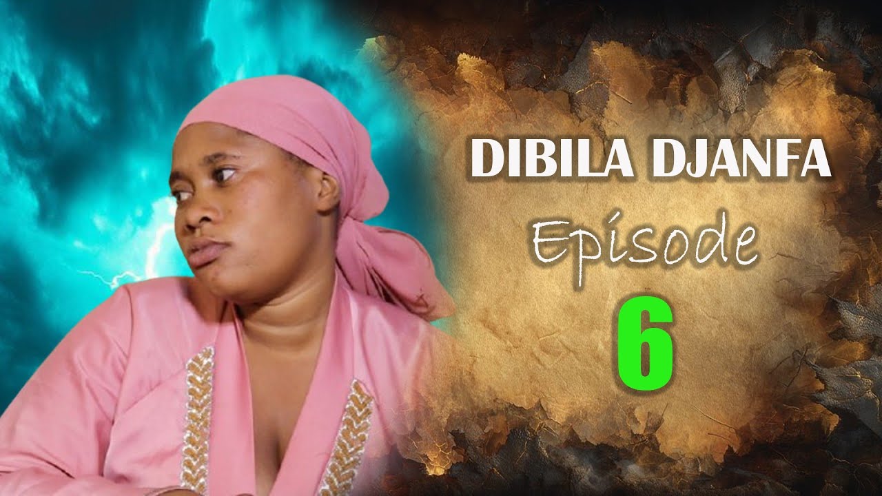 Dibila  Djanfa épisode 6