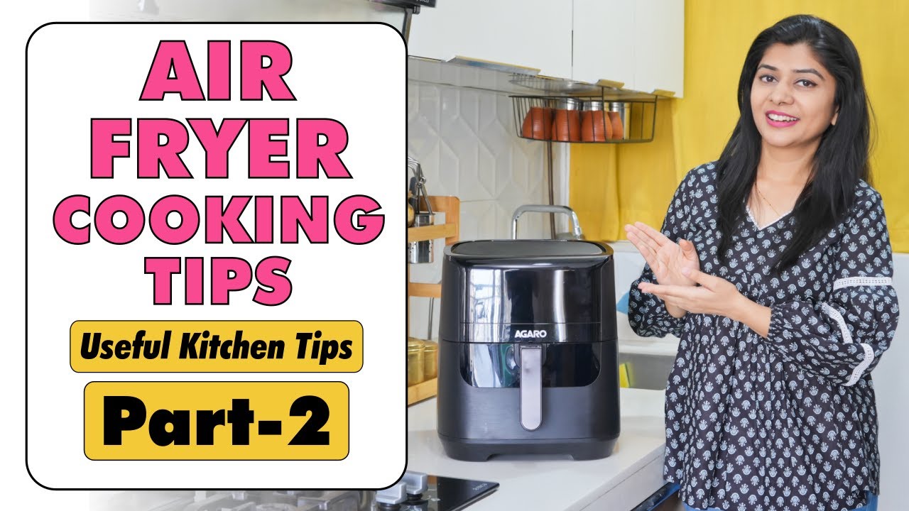 Air Fryer Cooking Tips/Hacks - Part 2 | एयर फ्रायर किचन टिप्स | Useful Kitchen Tips