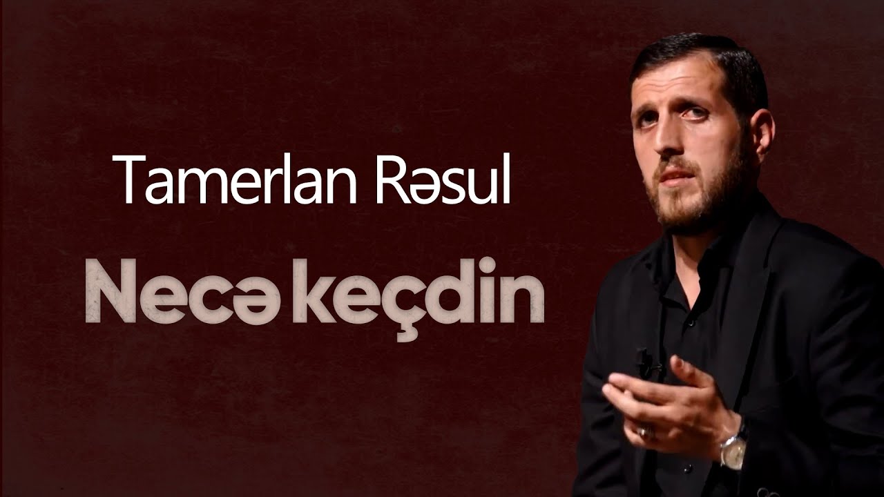 Tamerlan Rəsul - Necə keçdin (şeir)