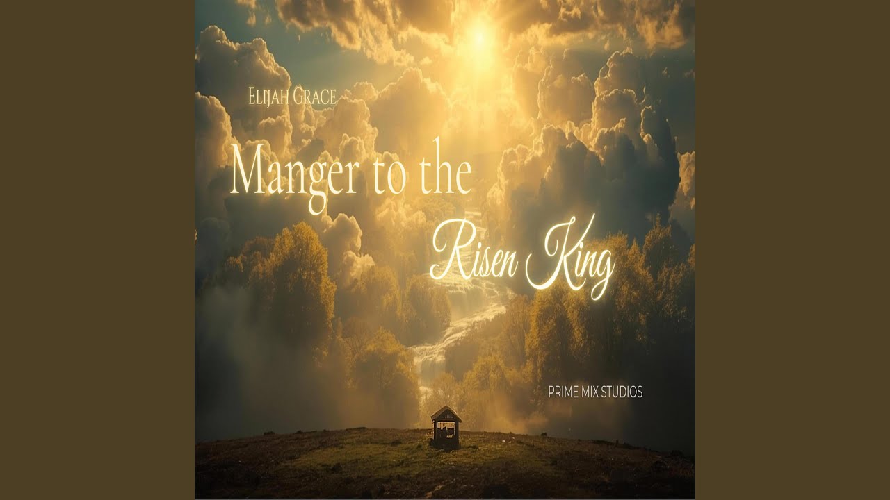 Manger to the Risen King