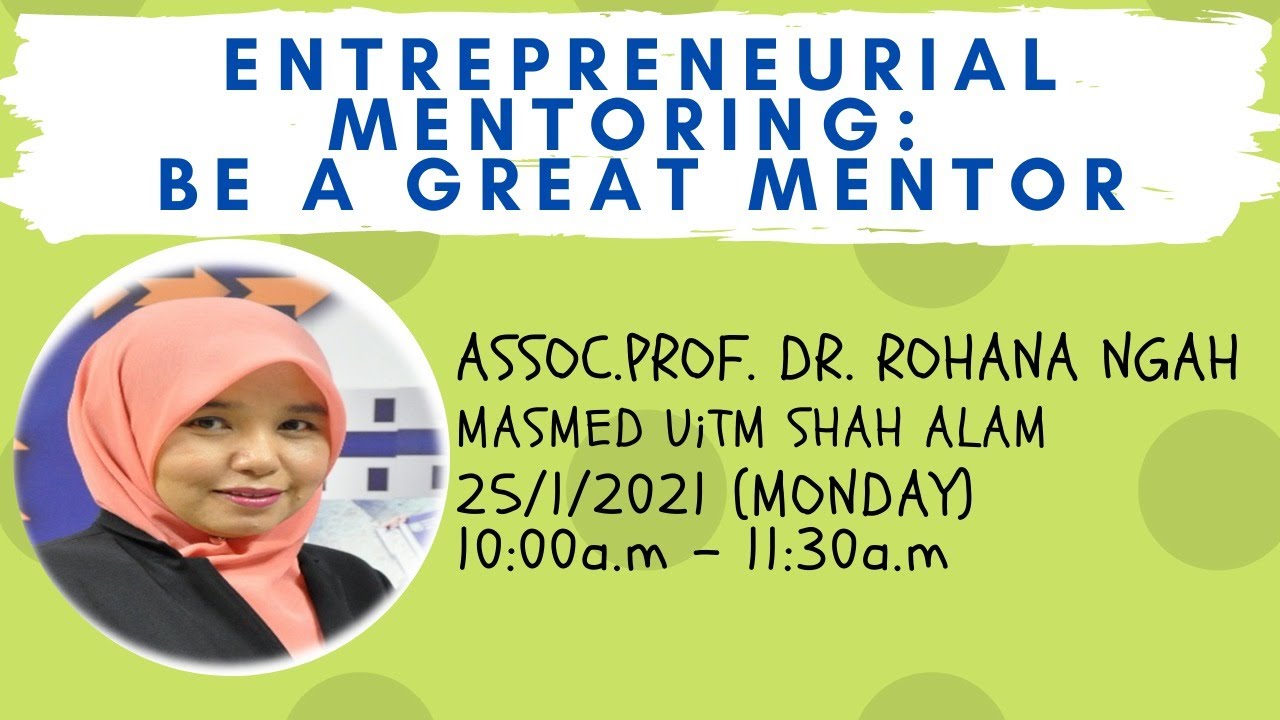Entrepreneurial Mentoring: Be A Great Mentor