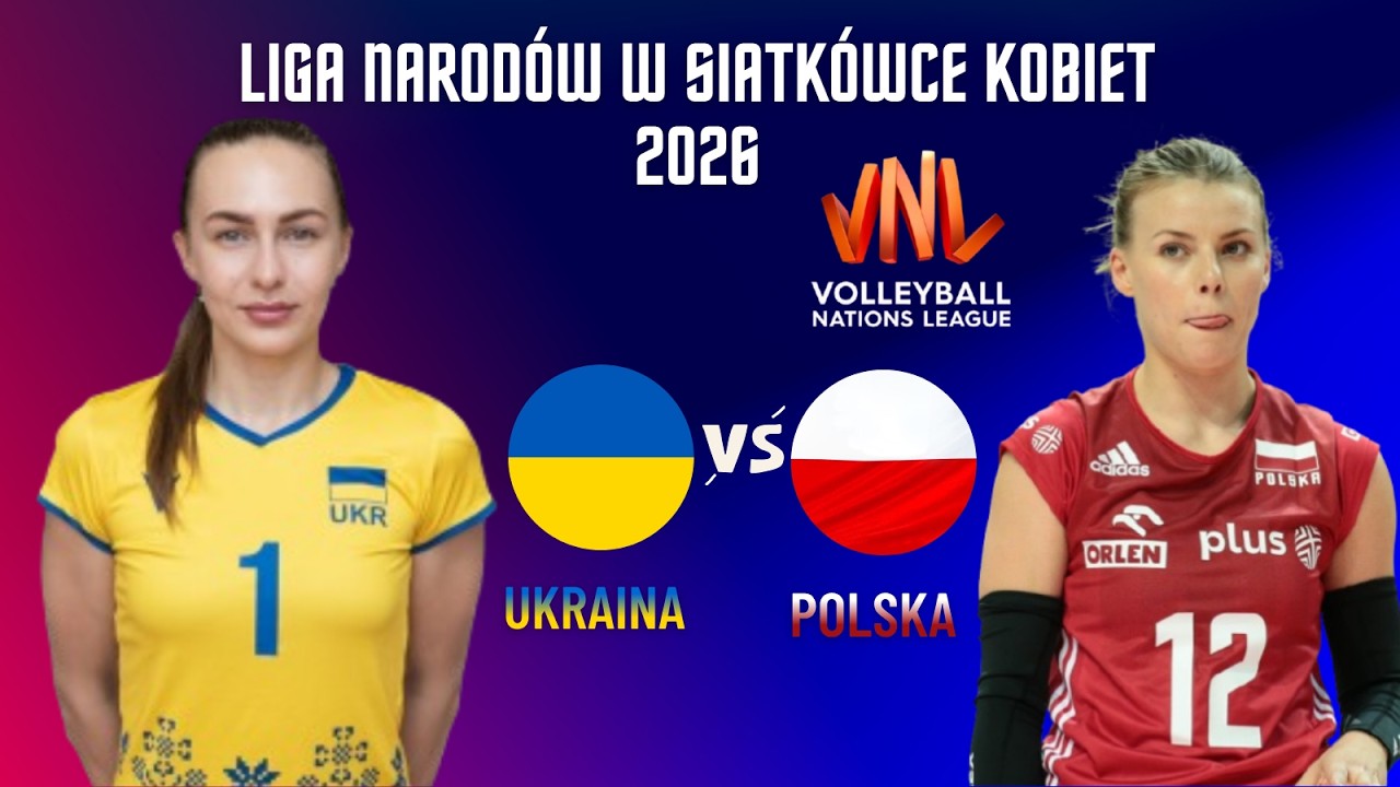 Liga Narod&oacute;w w siatk&oacute;wce kobiet 2026 🏐 || Ukraina 🇺🇦 vs Polska 🇵🇱
