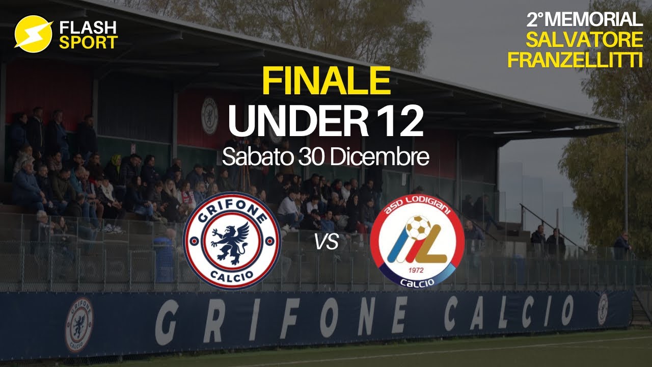 ⚽️ Grifone Calcio vs Lodigiani Calcio 🏆 Finale U12 | Memorial Salvatore Franzellitti