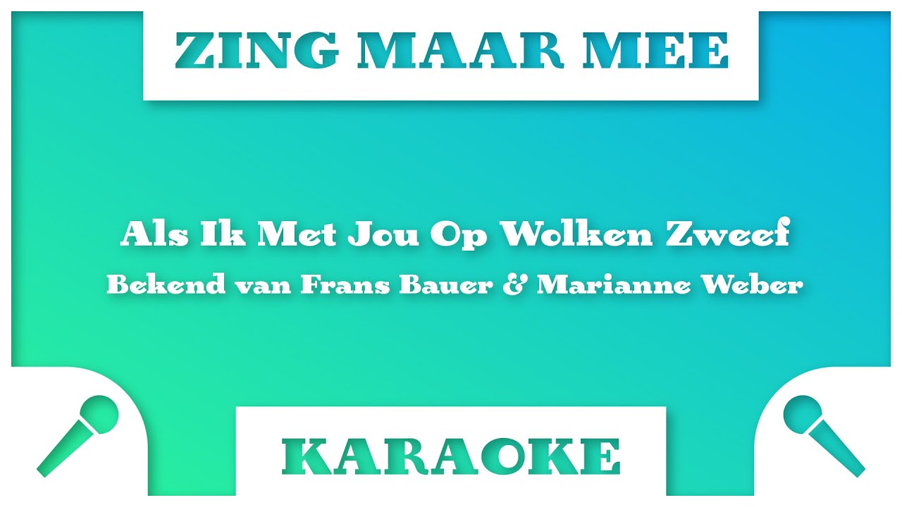 Zing Maar Mee  - Als Ik Met Jou Op Wolke Zweef - Karaoke
