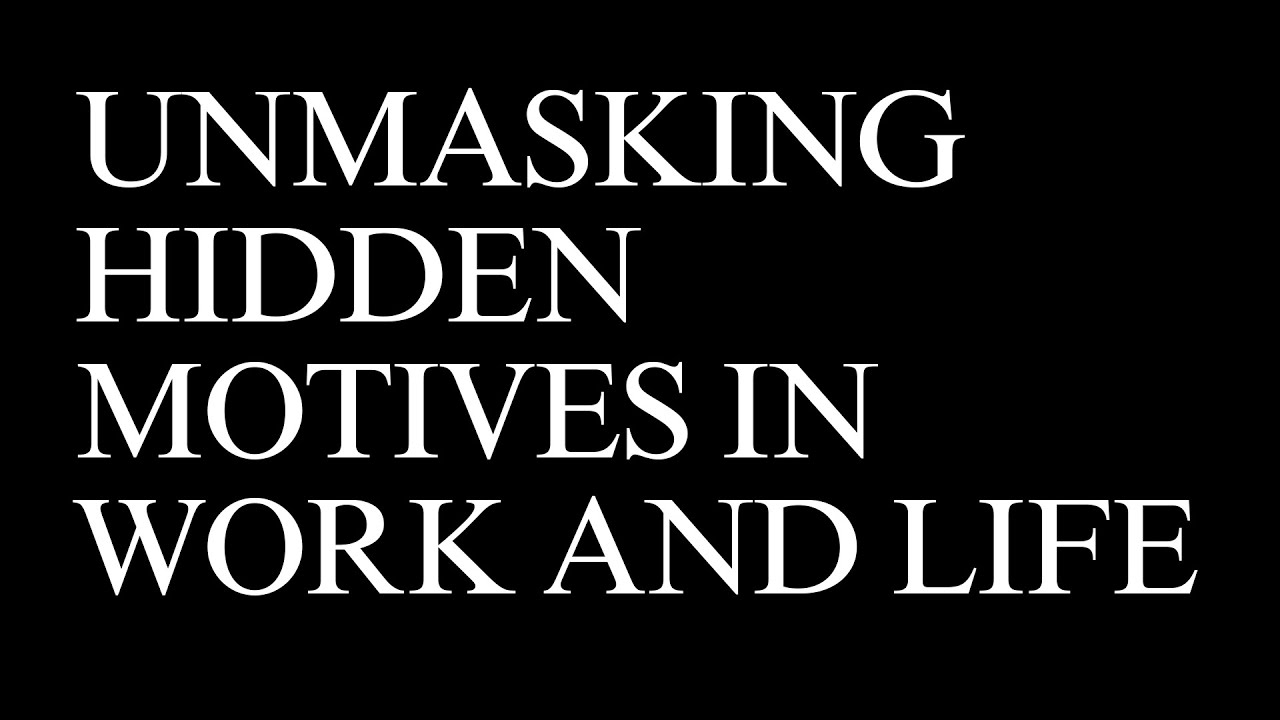 How to See Through Hidden Agendas in Business and Life