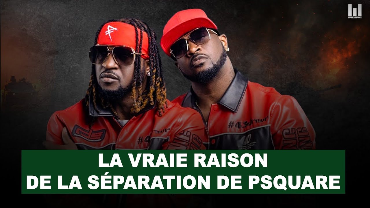 LA TRISTE HISTOIRE DE P SQUARE VA BEAUCOUP VOUS APPRENDRE