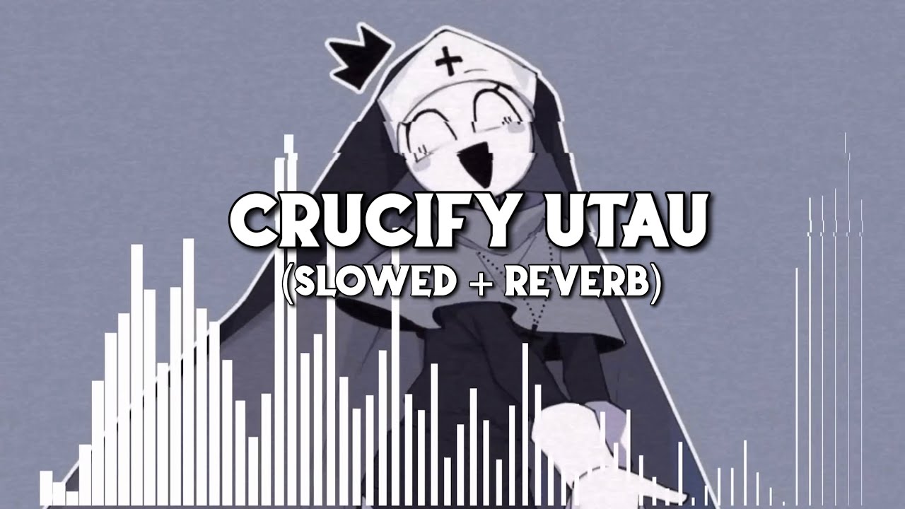 FNF Crucify UTAU (Slowed + Reverb)