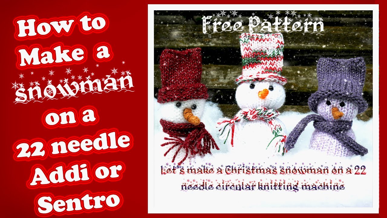 ☃️ Snowman Ornament Pattern Tutorial | Addi or Sentro | 22 needle circular knitting machines ☃️