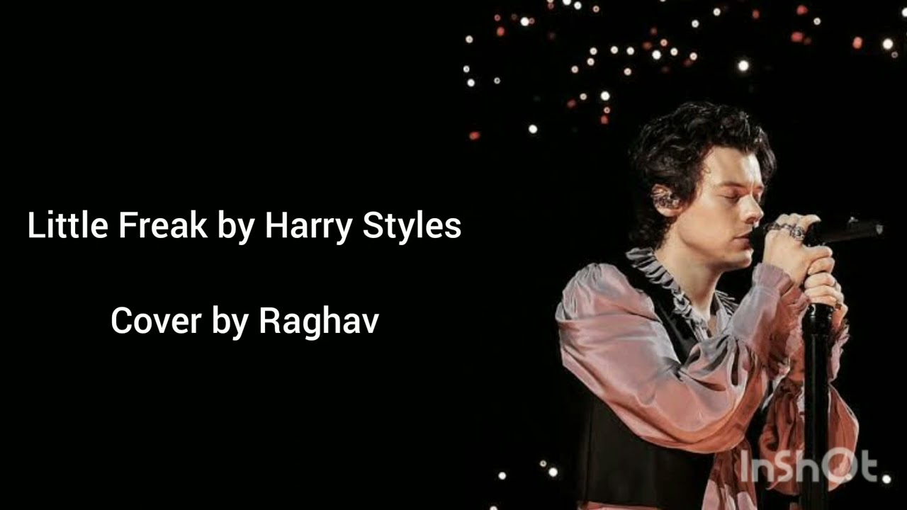 Little freak | Harry Styles | Cover by Raghav