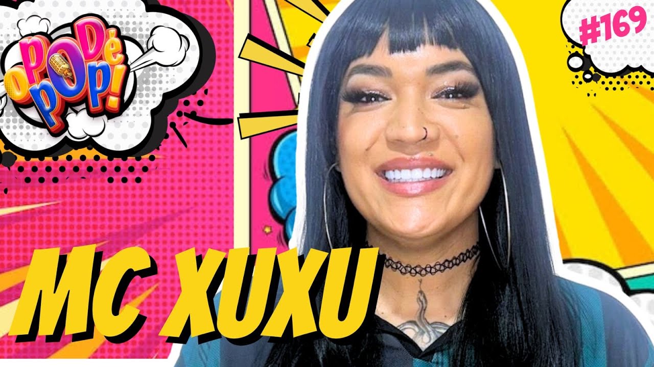 MC XUXU - O POD &Eacute; POP #mc  #podcast  #videocast  #entretenimento