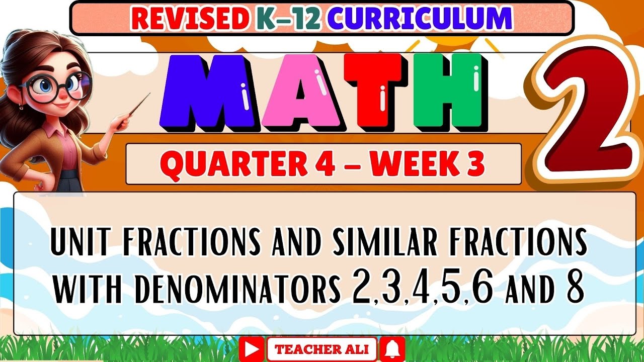 GRADE 2 MATH 2 QUARTER 4 WEEK 3 REVISED K-12 - UNIT FRACTION AND SIMILAR FRACTIONS 