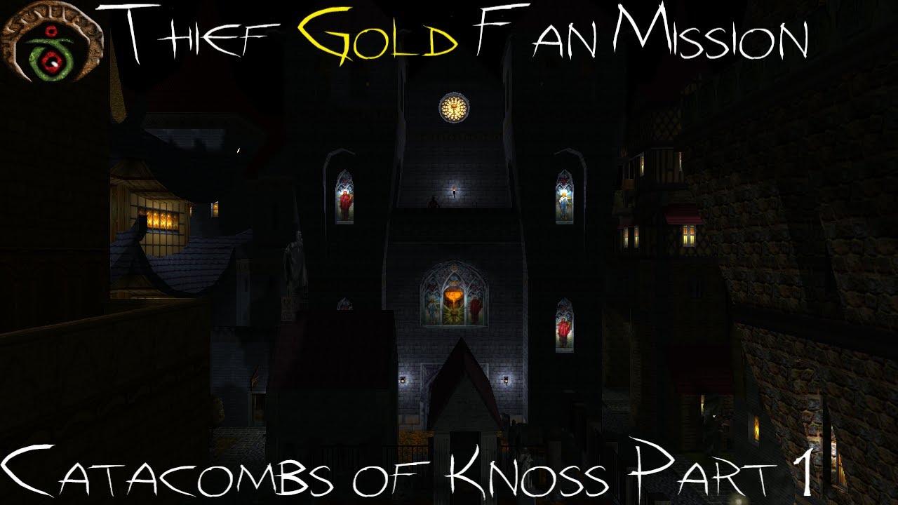 Thief Gold - Fan Mission | Catacombs of Knoss Part 1 (Ironman, All Loot, Ghosting)