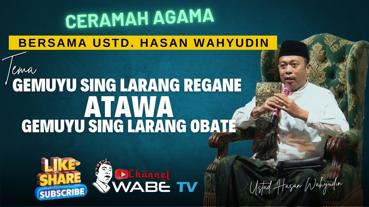GEMUYU SING LARANG REGANE atawa GEMUYU SING LARANG OBATE ][ USTAD HASAN WAHYUDIN