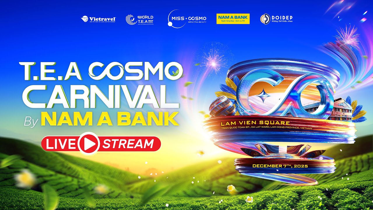 LIVE | WORLD T.E.A FEST 2025 CLOSING CEREMONY & T.E.A COSMO CARNIVAL SHOW BY NAM A BANK (GROUP 2)