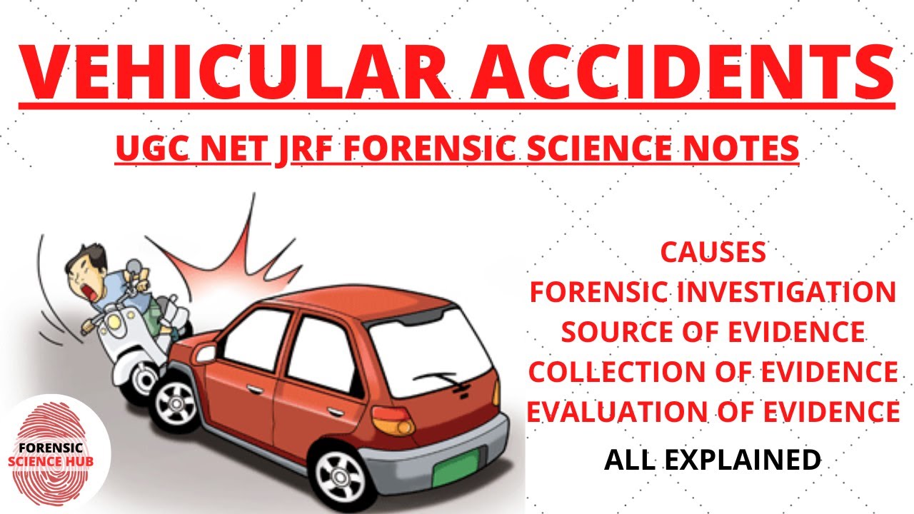 Vehicular accidents | UGC NET Forensic science | Causes | Evidences and Evaluation
