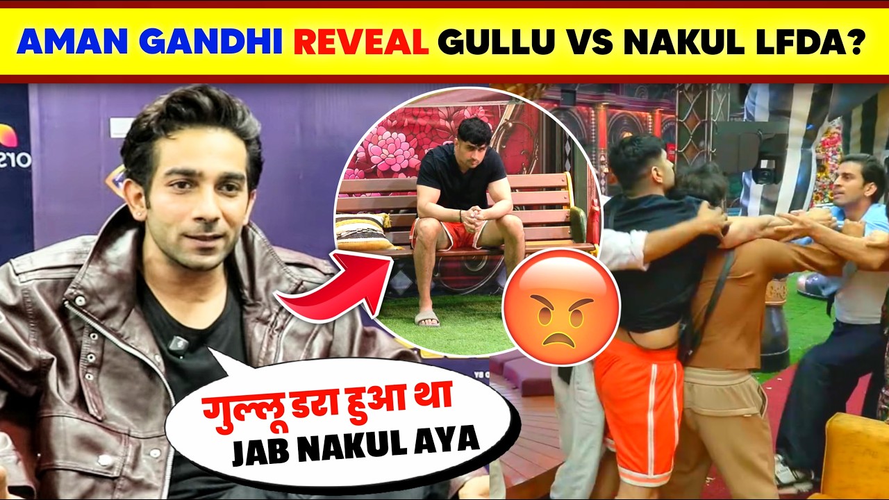 OMG!🤯 Aman Gandhi REVEALS Nakul Dhull Vs Gullu Fight Secrets?😱| Scout Gets HATE On Love Gill Sis ...
