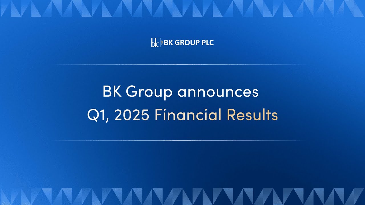 🔴 🏦 BK Group announces Q1 2025 Financial Results