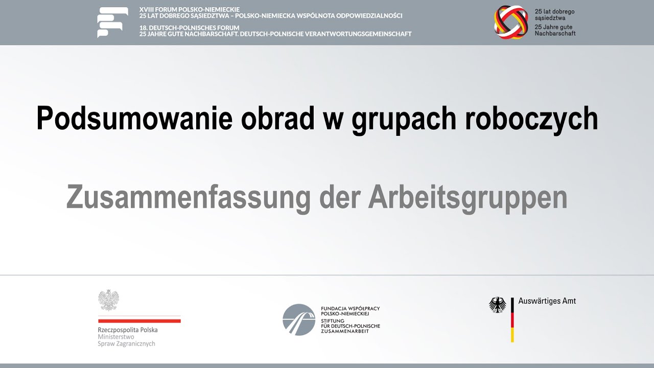 18. Deutsch-Polnisches Forum - Zusammenfassung der Arbeitsgruppen - 19.04.2016 - DE