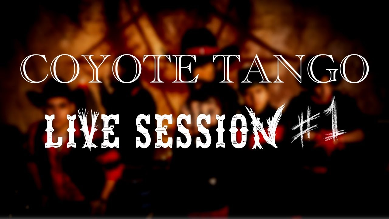 Coyote Tango - Live Session #1