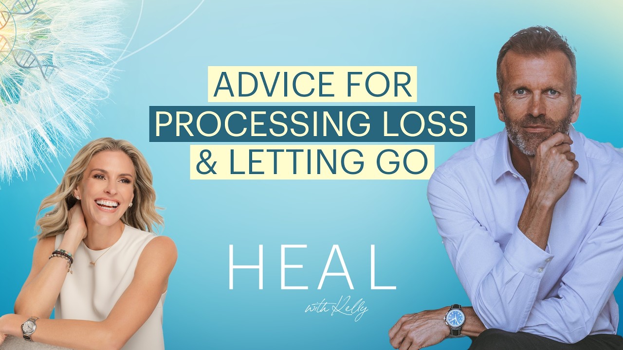 Peter Crone - Advice for Processing Loss and Letting Go (HEAL with Kelly)
