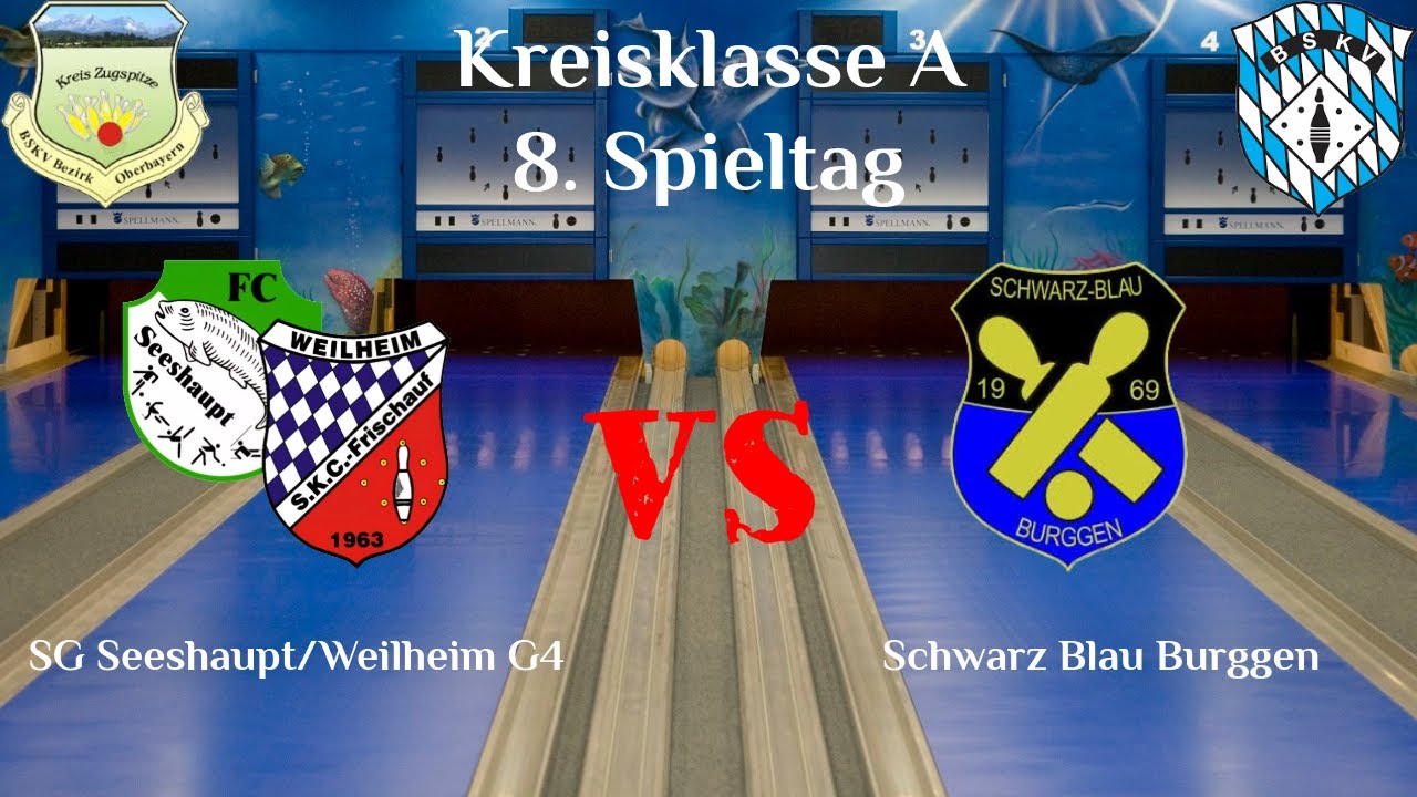 SG Seeshaupt/Weilheim G4 --- Schwarz Blau Burggen G1 | Kreisklasse A Kegeln Classic