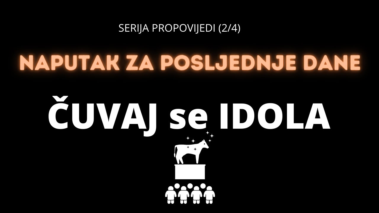 Čuvaj se idola! Naputak za posljednje dane (2.dio) - Dario Kovačević