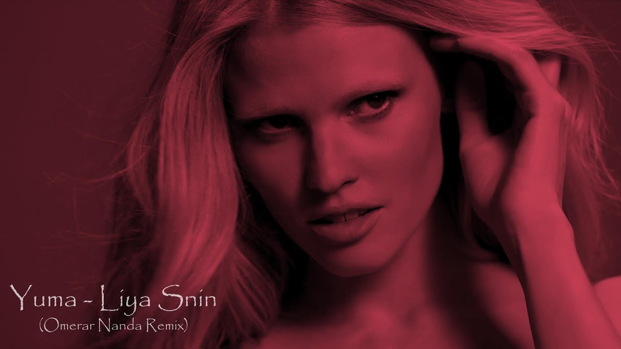 Yuma - Liya Snin |Omerar Nanda Remix|