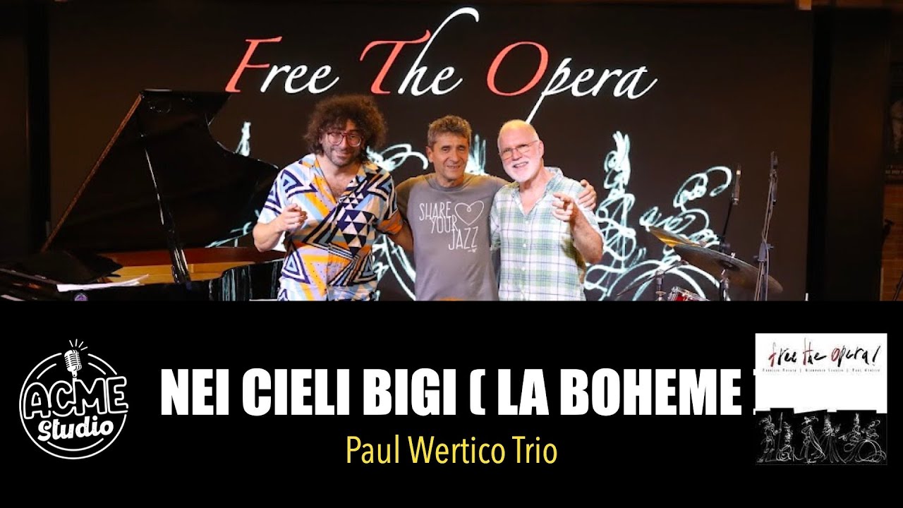 Paul Wertico Trio - Free the Opera - Nei cieli bigi (La Bohème)